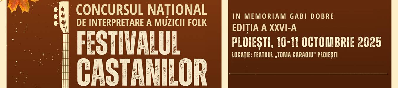 Festivalul Concurs National de Interpretare a Muzicii Folk „Festivalul Castanilor – In memoriam Gabi Dobre”, Editia a XXVI-a
