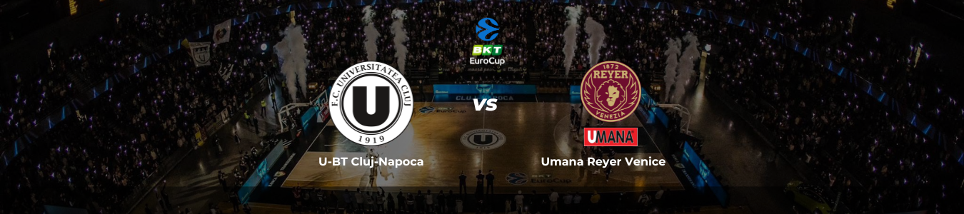 BKT EuroCup: U-BT Cluj-Napoca vs. Umana Reyer Venice