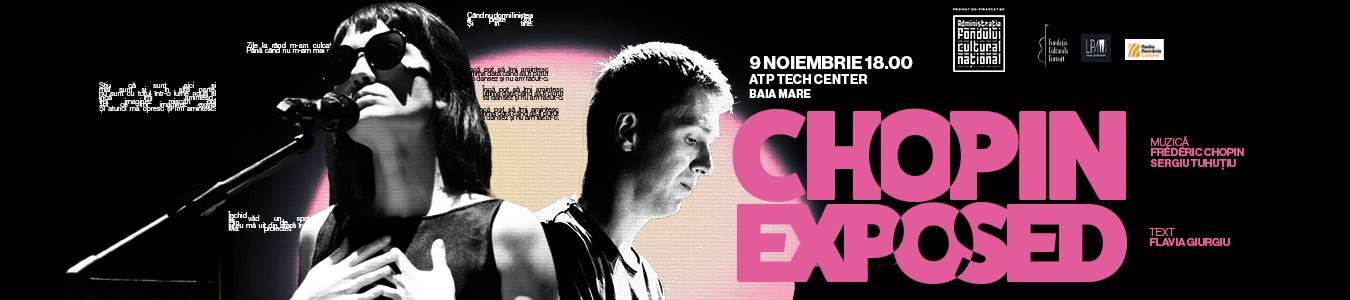 Chopin EXPOSED – Concert-spectacol la Baia Mare