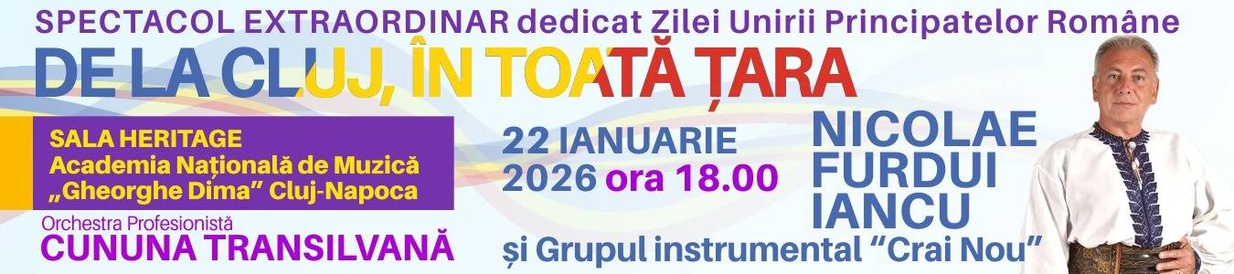 DE LA CLUJ, IN TOATA TARA- Spectacol extraordinar dedicat Zilei Unirii Principatelor Romane