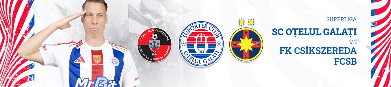 SC Otelul Galati - FK Csikszereda / FCSB