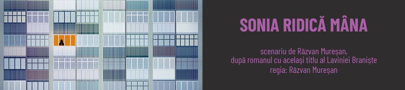 SONIA RIDICĂ MÂNA – premieră