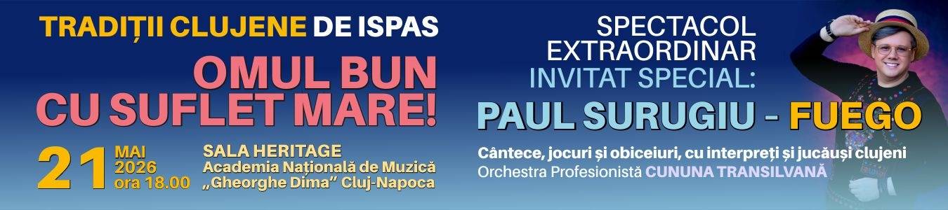 TRADITII CLUJENE DE ISPAS: Spectacol extraordinar – Omul bun cu suflet mare!