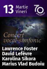 Concert vocal-simfonic – dirijor Lawrence Foster
