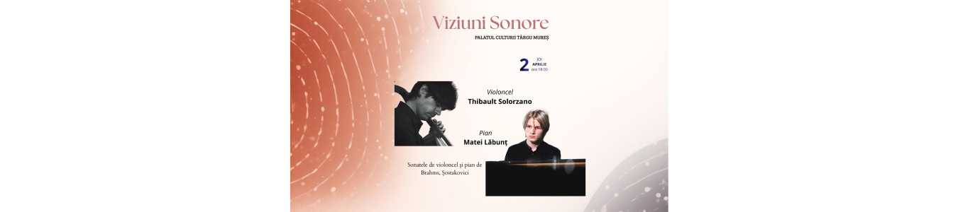Viziuni Sonore – recital cameral (J.Brahms, D. Sostakovici)