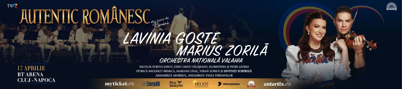 „AUTENTIC ROMANESC – Din inimi de romani” – EDITIA A V-A cu Lavinia Goste si Marius Zorila