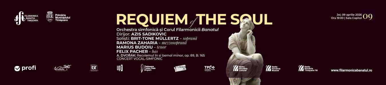 REQUIEM OF THE SOUL | Orchestra simfonică și Corul Filarmonicii Banatul | Dirijor: Azis Sadikovic | Soliști: Brit-Tone Müllertz, Ramona Zaharia, Marius Budoiu, Felix Pacher