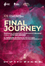 FINAL JOURNEY | Concert simfonic Deschiderea Festivalului Internațional „Timișoara Muzicală”, ediția a L-a Orchestra simfonică „Remus Georgescu” a Filarmonicii Banatul Dirijor: Stefan Geiger