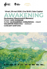 AWAKENING | Concert simfonic Orchestra simfonică „Remus Georgescu” a Filarmonicii Banatul Dirijor: Leo Hussain Soliști: Alexandra Conunova – vioară Valentin Răduțiu – violoncel