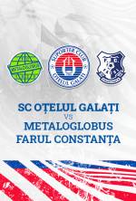 SC Otelul Galati - Metaloglobus / Farul