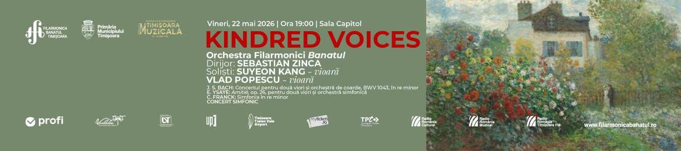 KINDRED VOICES | Concert simfonic Orchestra simfonică „Remus Georgescu” a Filarmonicii Banatul Dirijor: Sebastian Zinca, Soliști: Suyeon Kang – vioarăVlad Popescu – vioară