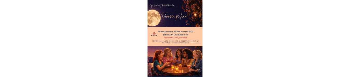Vinerea pe luna – O seară pentru tine și prietenele tale