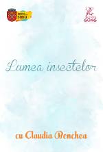 Atelier de Creație „Piticii pricepuți” – Lumea insectelor 