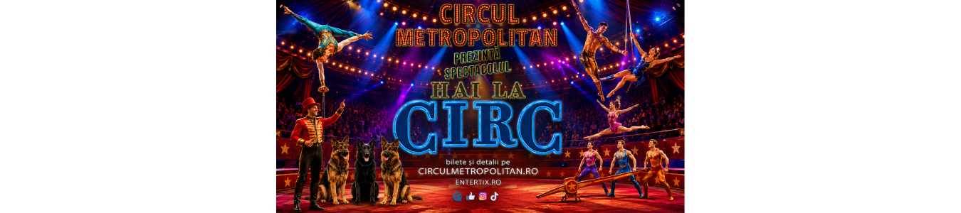 Hai la circ!