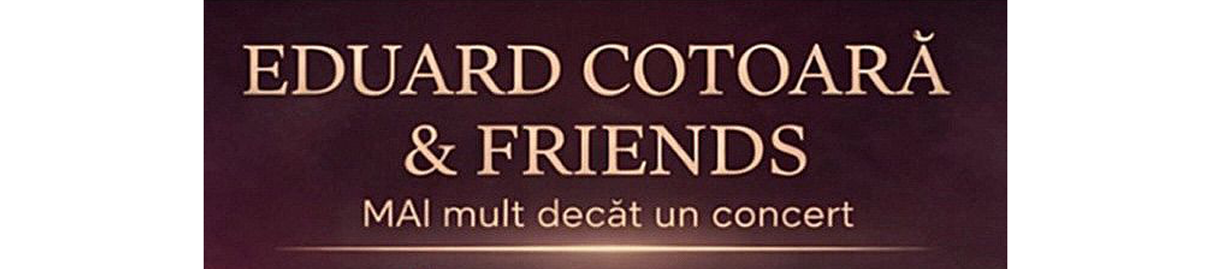 EDUARD COTOARĂ & FRIENDS  