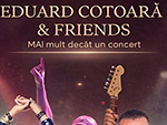 EDUARD COTOARĂ & FRIENDS  