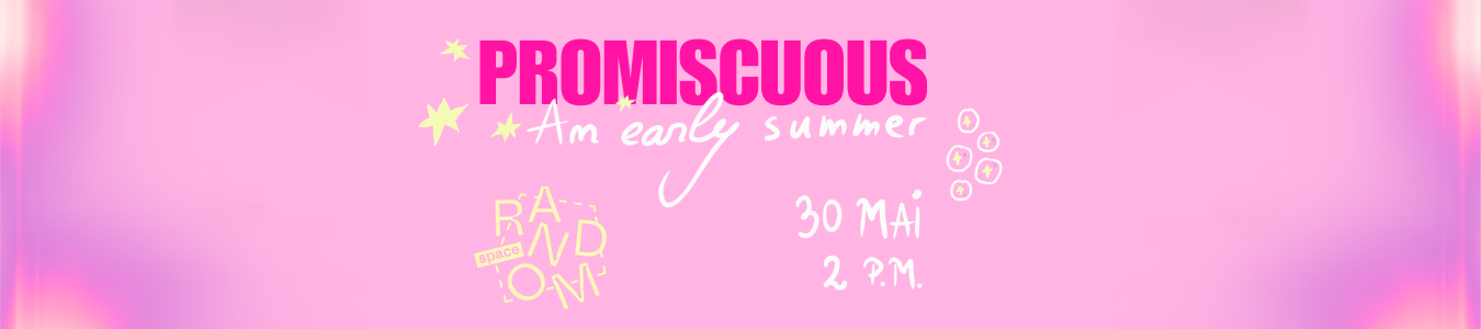 PROMISCUOUS - An early summer 