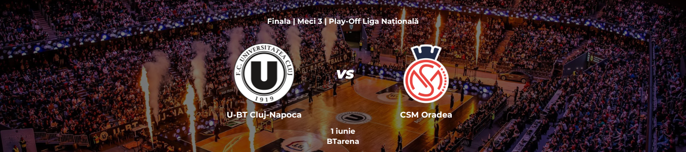 U-BT Cluj-Napoca vs CSM Oradea - Finala Liga Nationala MECIUL 3