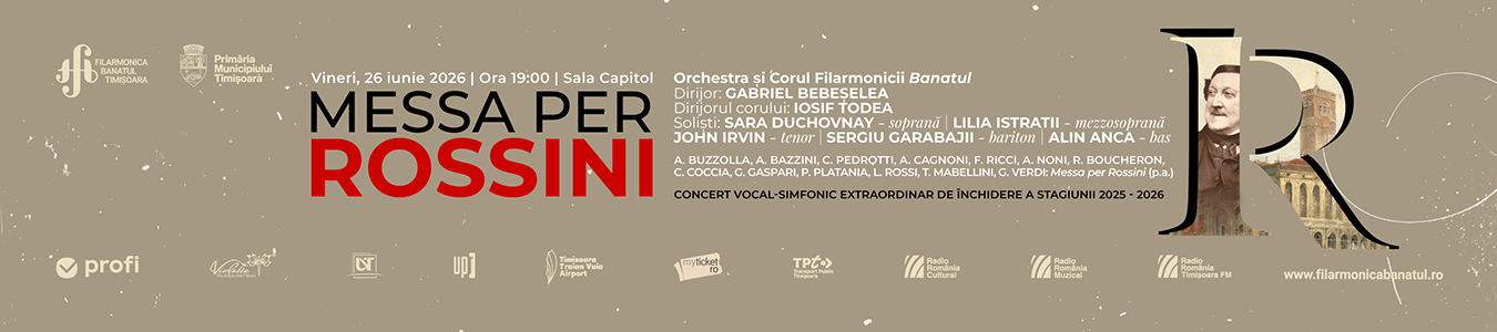 Messa per Rossini | Concert vocal-simfonic extraordinar | Orchestra și Corul Filarmonicii Banatul Timișoara
