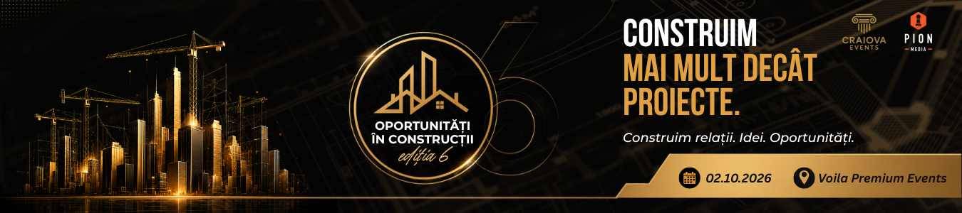 OPORTUNITĂȚI ÎN CONSTRUCȚII – Ediția 6