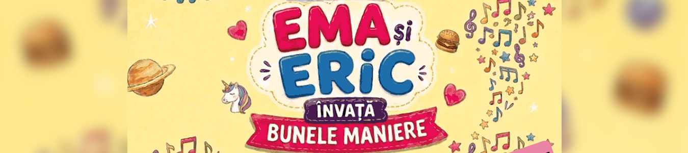 Ema si Eric invata bunele maniere