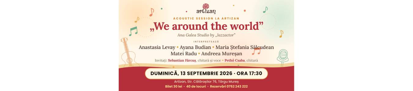 „We around the world”, acoustic session la Artizan