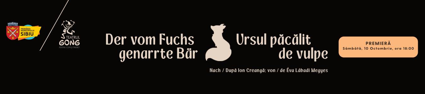 PREMIERE - DER VOM FUCHS ÜBERLISTETE BÄR/ PREMIERĂ - URSUL PĂCĂLIT DE VULPE