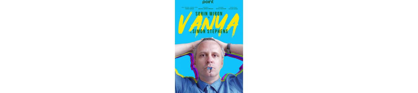 Luni, 21 septembrie, ora 20:00 - Vanya