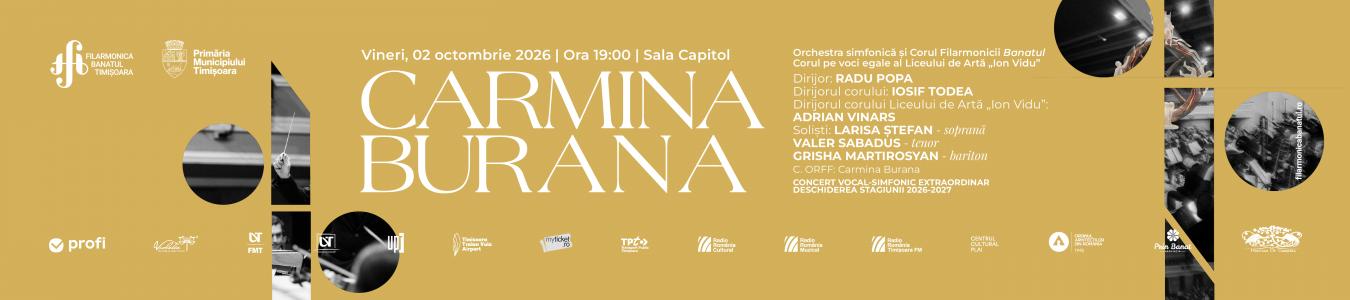 CONCERT VOCAL – SIMFONIC EXTRAORDINAR | Sala Capitol CARMINA BURANA | Orchestra și Corul Filarmonicii Banatul | Dirijor: RADU POPA | Soliști: LARISA ȘTEFAN – soprană, VALER SABADUS – tenor, Grisha Martirosyan– bariton
