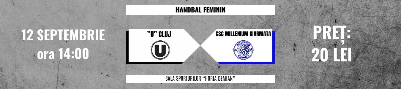 Handbal Feminin : U Cluj-Napoca vs CSC MILLENIUM GIARMATA