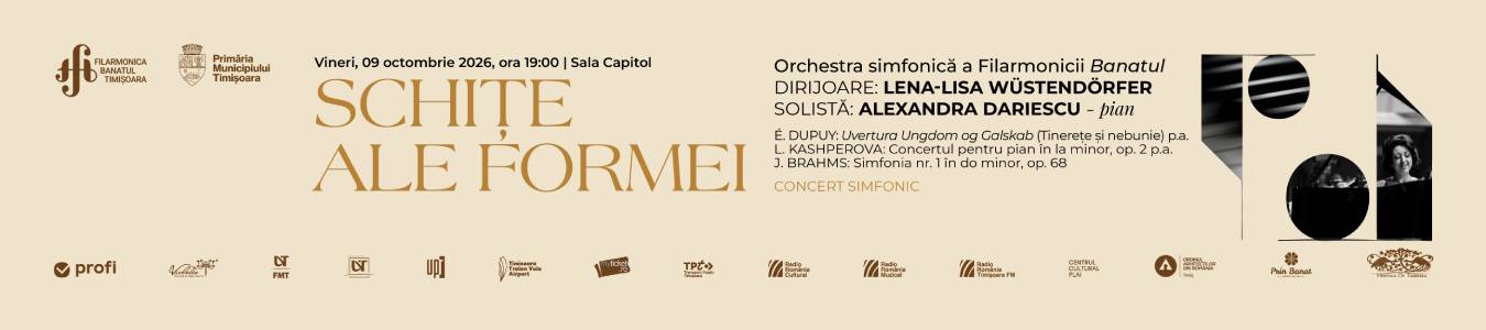 CONCERT SIMFONIC | SCHIȚE ALE FORMEI | Orchestra simfonică a Filarmonicii Banatul |Dirijoare: LENA-LISA WÜSTENDÖRFER, Solistă: ALEXANDRA DARIESCU – pian