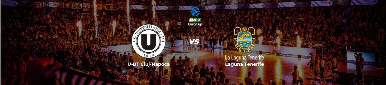 BKT EuroCup: U-BT Cluj-Napoca vs. La Laguna Tenerife