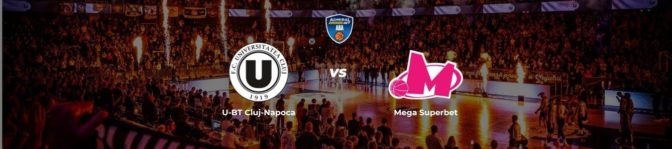 ABA League: U-BT Cluj-Napoca vs. Mega Superbet