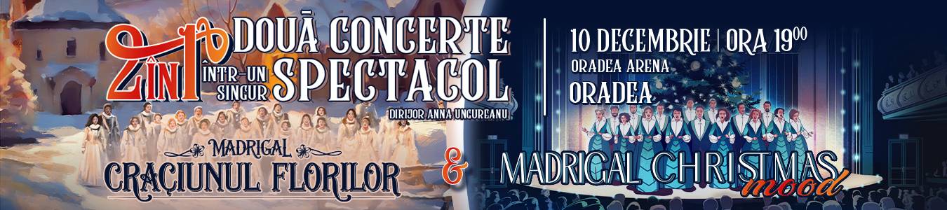 MADRIGAL DE CRĂCIUN | 2 în 1 la Oradea