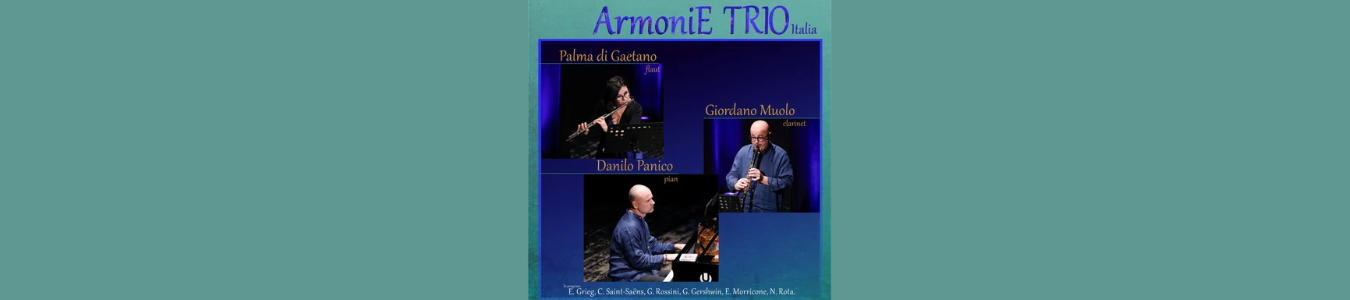 Recital ARMONIE TRIO (Italia) | Palma di Gaetano - flaut, Giordano Muolo - clarinet și Danilo Panico - pian