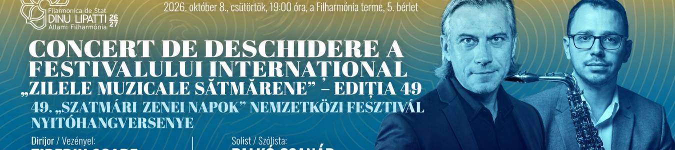 Concert de deschidere a Festivalului Internațional „Zilele Muzicale Sătmărene” – ediția a 49-a