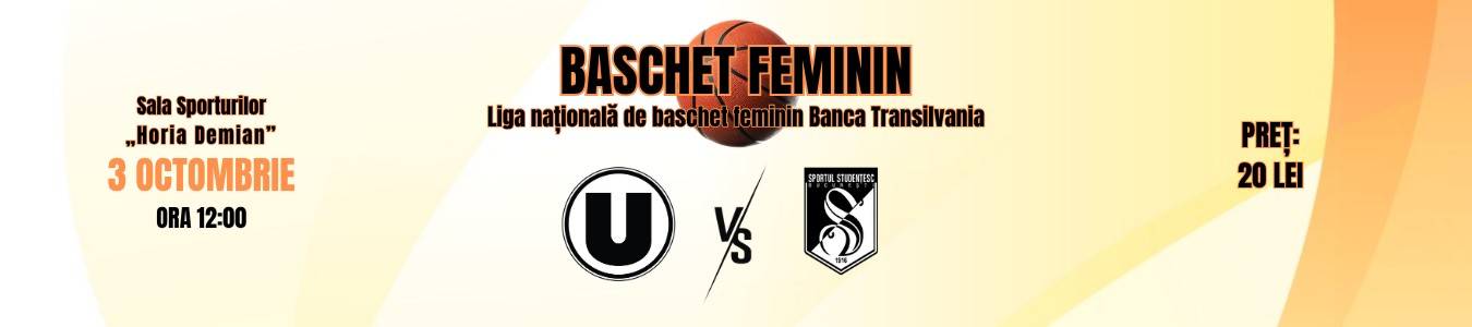 Baschet feminin Liga Nationala: U Cluj-Napoca vs Clubul Sportul Studentesc Bucuresti