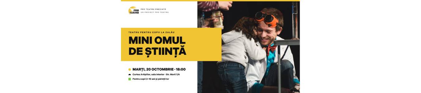 Spectacol pentru copii la Zalău: Mini omul de știință