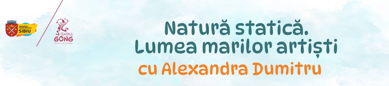 Atelier pentru miniArtiști – Natură statică. Lumea marilor artiști 