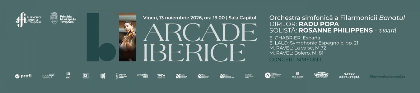 CONCERT SIMFONIC | ARCADE IBERICE | Orchestra simfonică a Filarmonicii Banatul | Dirijor: RADU POPA | Solistă: ROSANNE PHILIPPENS – vioară