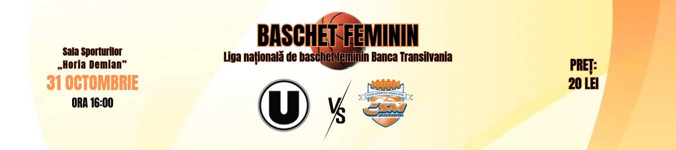 Baschet feminin Liga Nationala: U Cluj-Napoca vs CSM TARGOVISTE